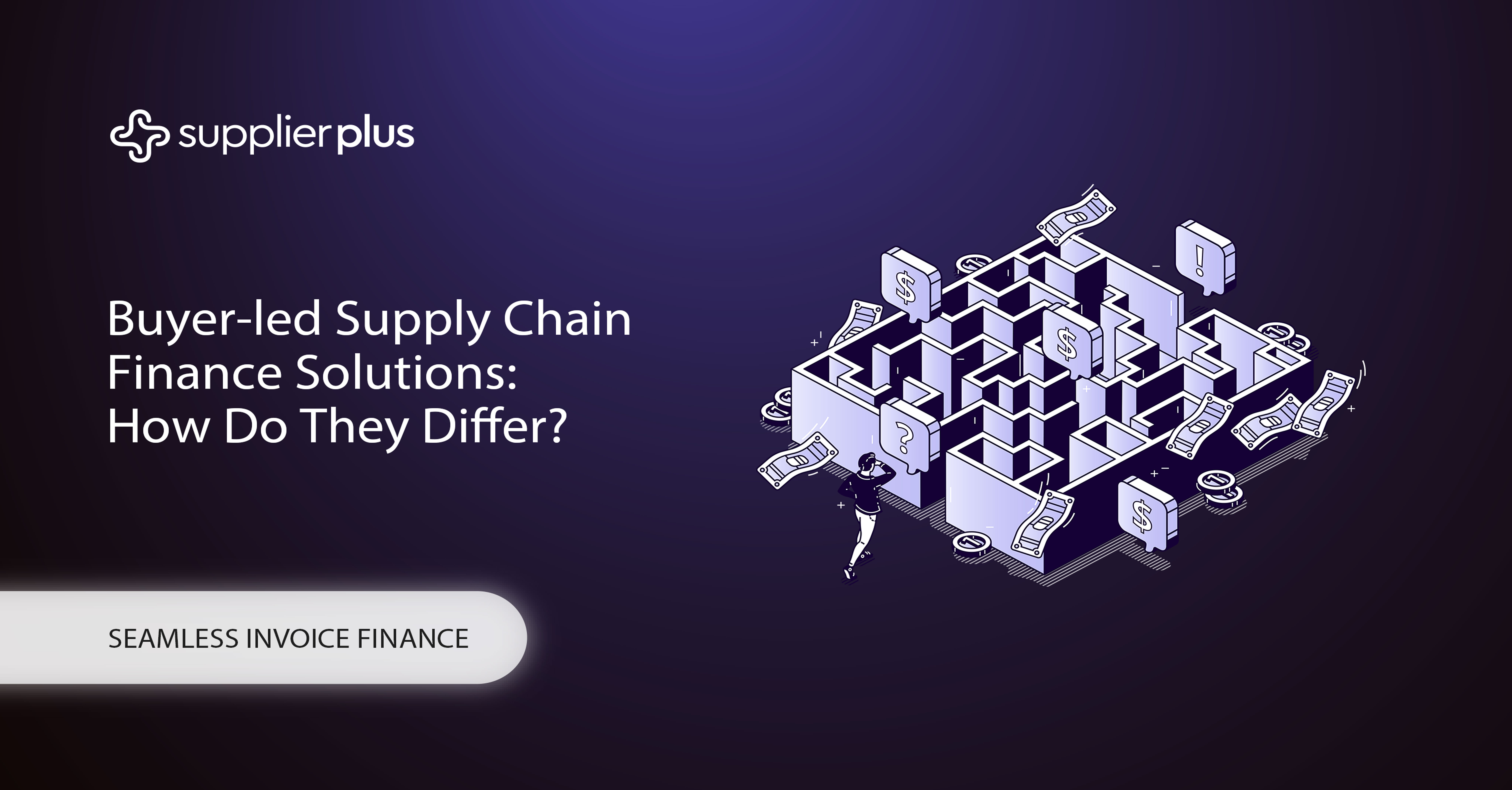 Buyer-led Supply Chain Finance solutions: How do they differ?