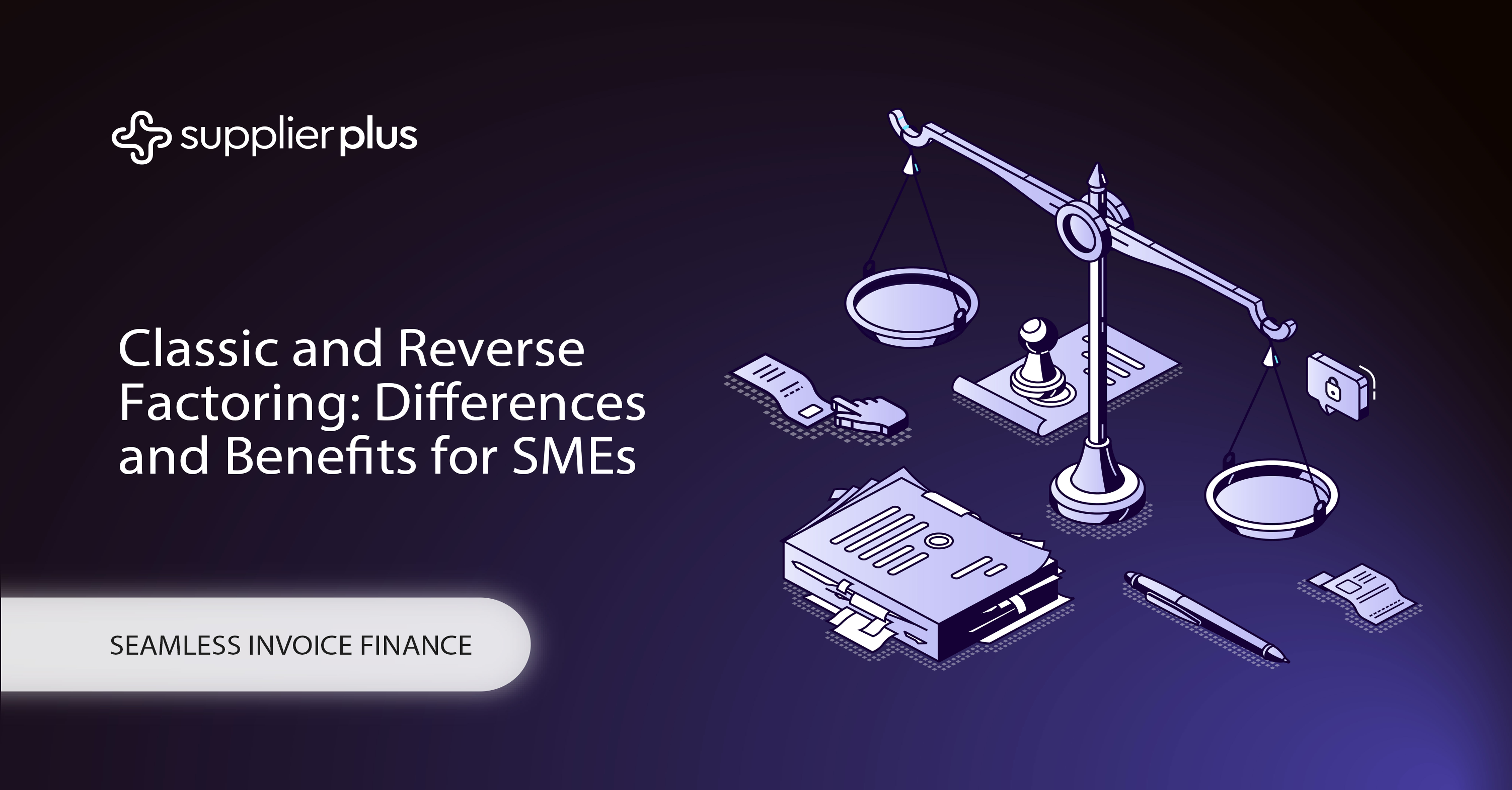Classic and reverse factoring: differences and  benefits for SMEs